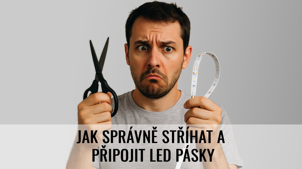 Jak správně stříhat a připojit LED pásky