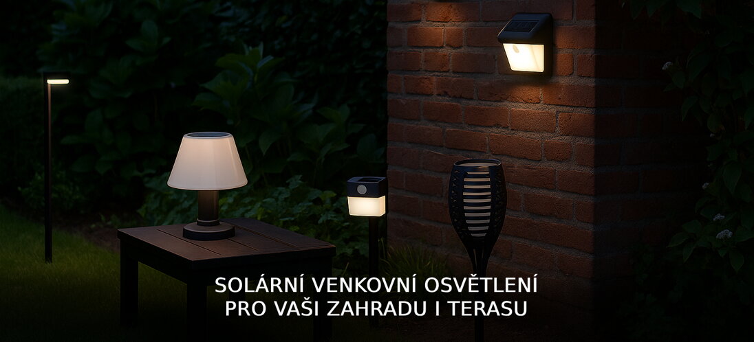 Solární venkovní osvětlení – stylové a úsporné řešení pro vaši zahradu