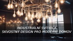 Industriální Svítidla: Skvostný design pro moderní domov