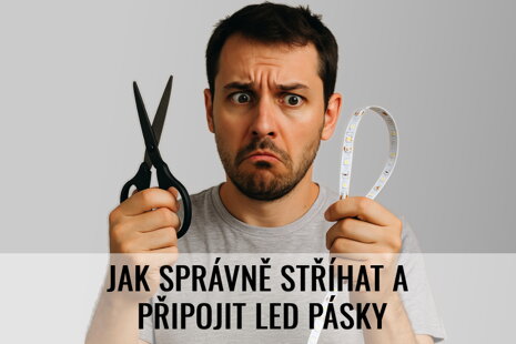 Jak správně stříhat a připojit LED pásky